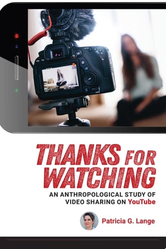 Thanks for Watching An Anthropological Study of Video Sharing on YouTube