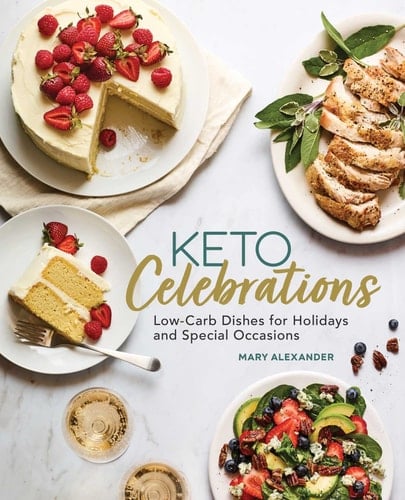 Keto Celebrations Low-Carb Dishes for Holidays and Special Occasions