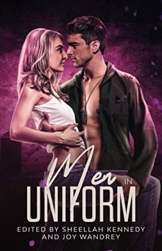 Men in Uniform A Steamy Romance Anthology