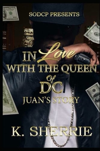 In Love With The Queen Of D.C. Juan's Story