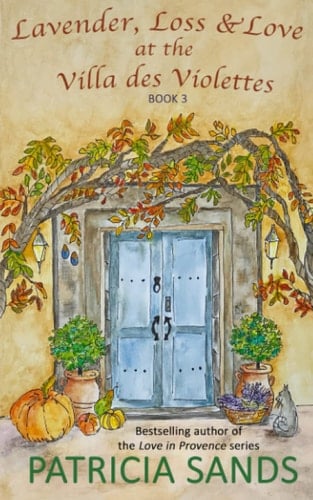 Lavender, Loss & Love at the Villa des Violettes