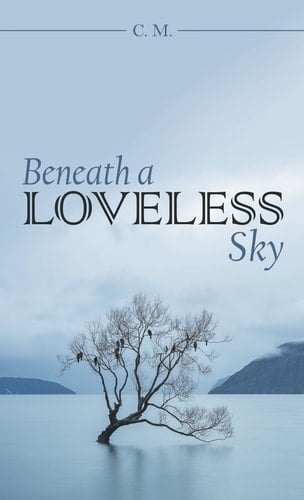 Beneath a Loveless Sky