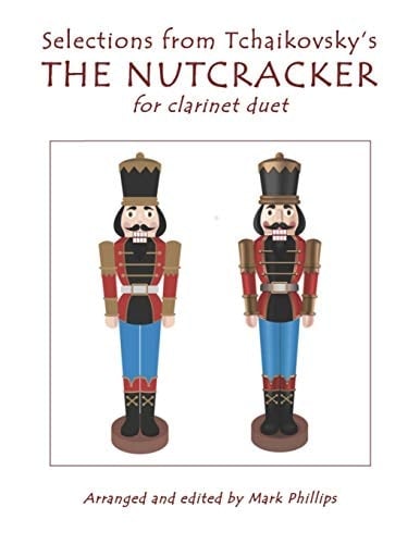 Selections from Tchaikovsky's the NUTCRACKER for Clarinet Duet