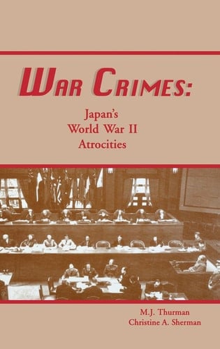 War Crimes: Japan's World War II Atrocities