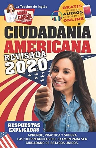 Ciudadanía Americana. Edición Revisada 2020 Aprende, Practica y Supera Las 100 Preguntas Del Examen para Ser Ciudadano de Estados Unidos