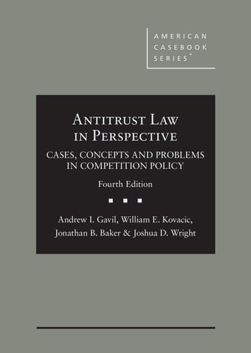 Antitrust Law in Perspective Cases, Concepts, and Problems in Competition Policy