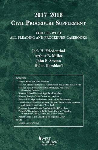 Civil Procedure Supplement : 2017-2018 For Use with All Pleading and Procedure Casebooks