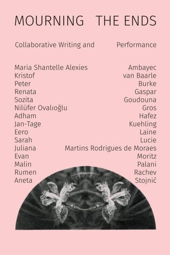 Mourning The Ends Collaborative Writing And Performance