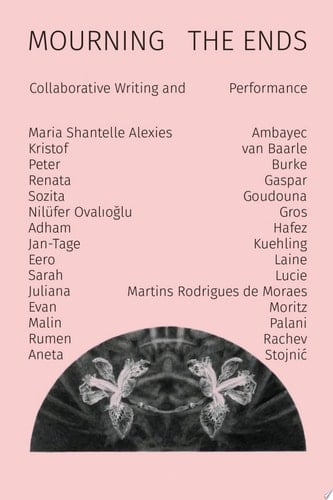 Mourning the Ends Collaborative Writing and Performance