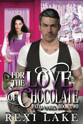 For the Love of Chocolate A Novel of the Imagi