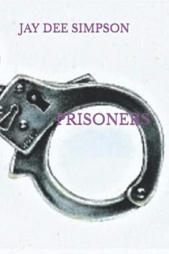 PRISONERS: OF OUR OWN DEVICE