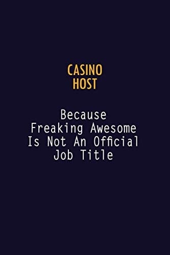Casino Host Because Freaking Awesome Is Not an Official Job Title 6X9 Career Pride Notebook Unlined 120 Pages Writing Journal