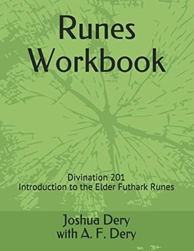 Runes Workbook: Divination 201, Introduction to the Elder Futhark Runes
