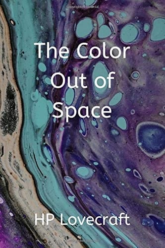 The Color Out of Space: A classic tale of Lovecraftian horror