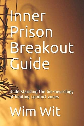 Inner Prison Breakout Guide: Understanding the bio-neurology of limiting comfort zones