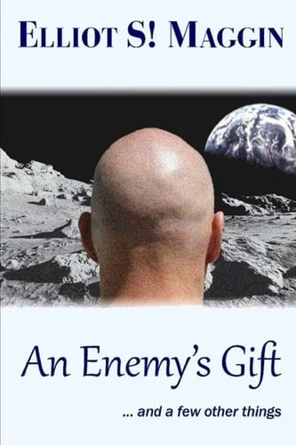 An Enemy's Gift ... and a Few Other Things