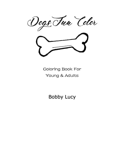 Dogs Fun Color Coloring Book For Young and Adults