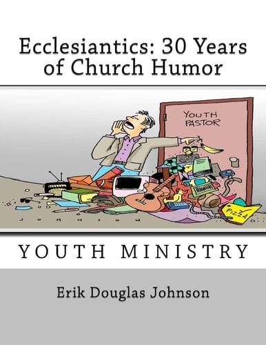 Ecclesiantics 30 Years of Church Humor