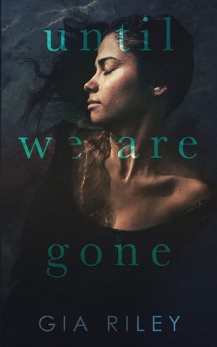 Until We Are Gone