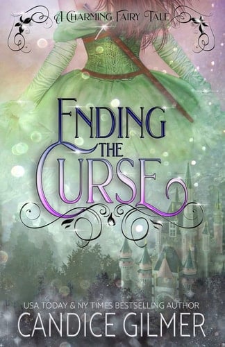 Ending the Curse A Charming Adult Fairy Tale
