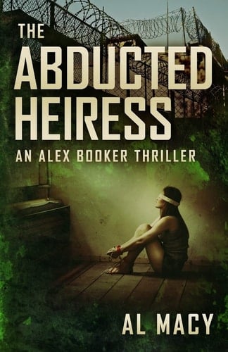 The Abducted Heiress An Alex Booker Thriller