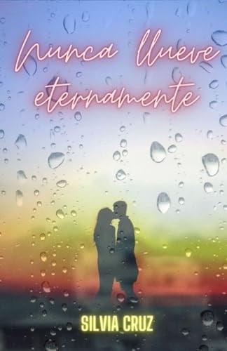 Nunca Llueve Eternamente