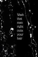 Wash That Man Right Outa Your Hair Blank Journal and Musical Theater Quote