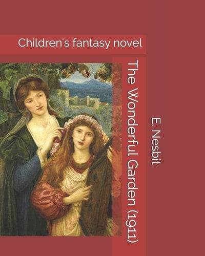 The Wonderful Garden (1911) Children's Fantasy Novel