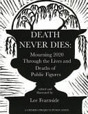 Death Never Dies Mourning 2020 Through the Lives and Deaths of Public Figures