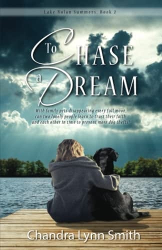 To Chase a Dream With Family Pets Disappearing Every Full Moon, Can Two Lonely People Learn to Trust Their Faith and Each Other in Time to Prevent More Dog Thefts?