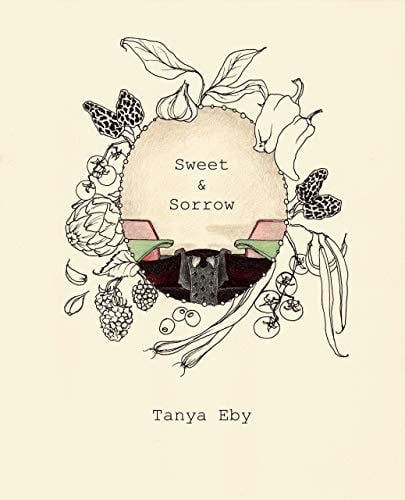 Sweet & Sorrow: Tanya Makes A Cookbook