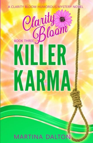 Killer Karma A Clarity Bloom Humorous Mystery Novel