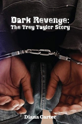 Dark Revenge The Trey Taylor Story