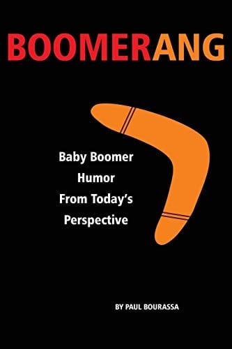 Boomerang Baby Boomer Humor From Today's Perspective