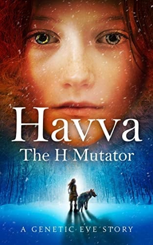 Havva: The H Mutator (Genetic Eve Book 1)