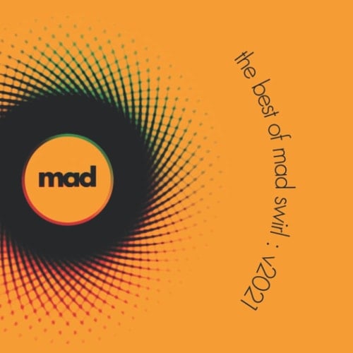 The Best of Mad Swirl V2021