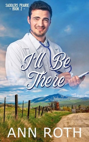 I'll Be There: Love, Cowboys, and Family life in a Small Western Town (Saddlers Prairie)