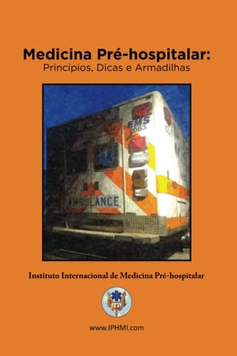 Medicina Pré-Hospitalar Princípios, Dicas E Armadilhas