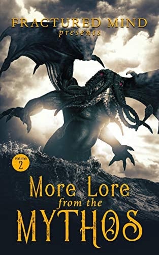 More Lore From The Mythos Vol. 2