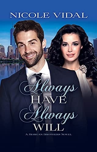 Always Have, Always Will (A Morgan Brothers Novel Book 3)