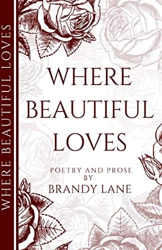 Where Beautiful Loves Poetry and Prose