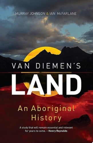 Van Diemen's Land An Aboriginal History