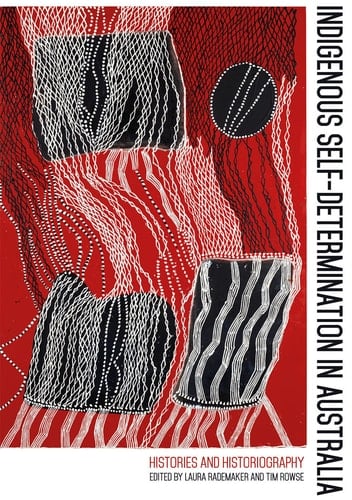 Indigenous Self-Determination in Australia Histories and Historiography