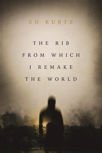 The Rib from Which I Remake the World