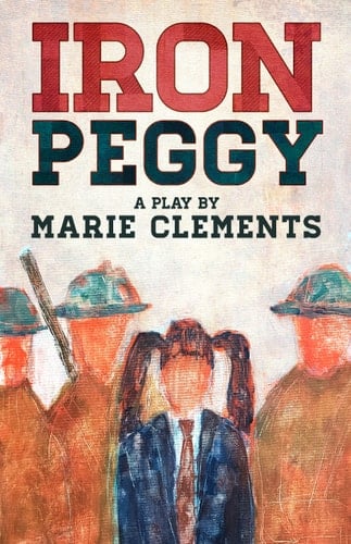 Iron Peggy A Play : with Study Guide