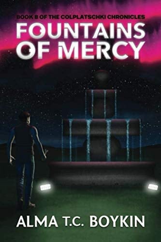 Fountains of Mercy: Book 8 of the Colplatschki Chronicles