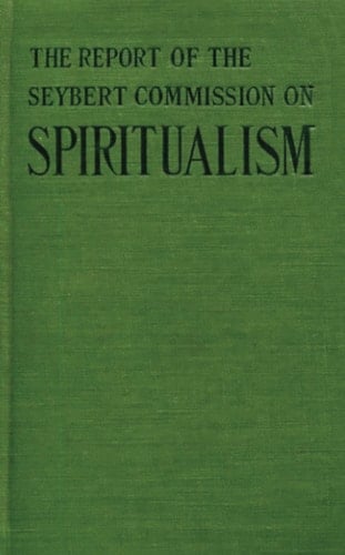 The Report of the Seybert Commission on Spiritualism: A House of Pomegranates Esoteric Edition