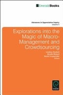 Explorations Into the Magic of Macro-Management and Crowdsourcing