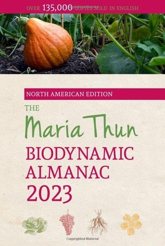 The North American Maria Thun Biodynamic Almanac 2023