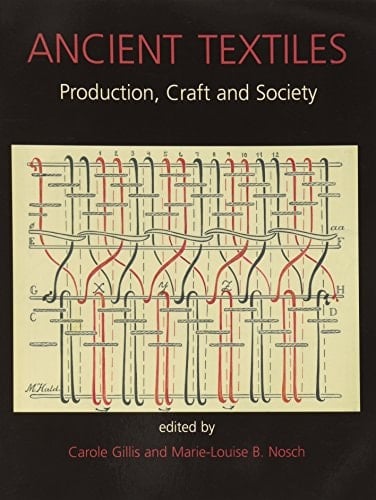 Ancient Textiles: Production, Crafts and Society